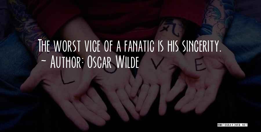 Fanatic Quotes By Oscar Wilde