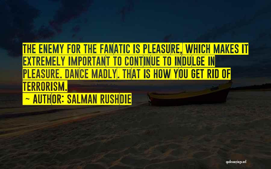 Fanatic Quotes By Salman Rushdie