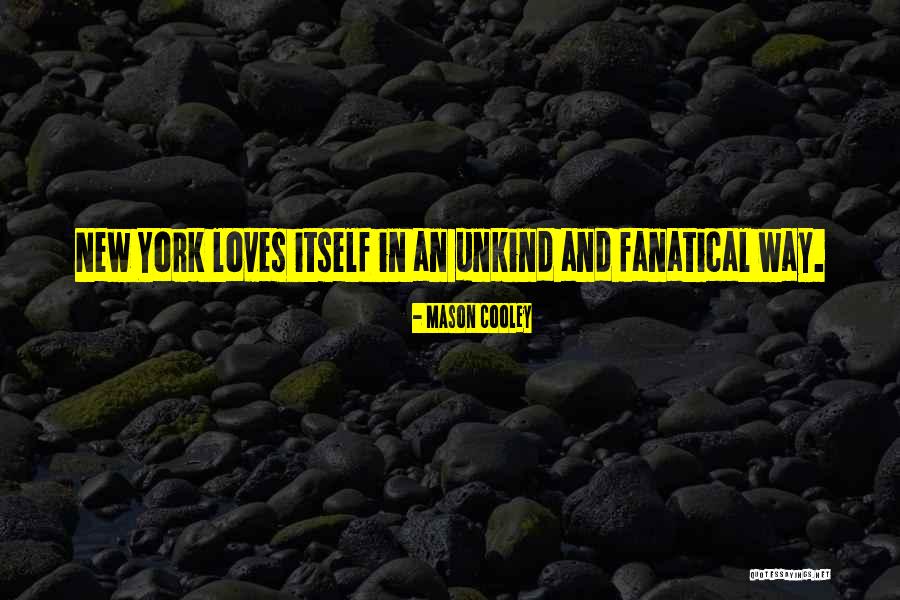 Fanatical Quotes By Mason Cooley Fanatical Quotes By Mason Cooley