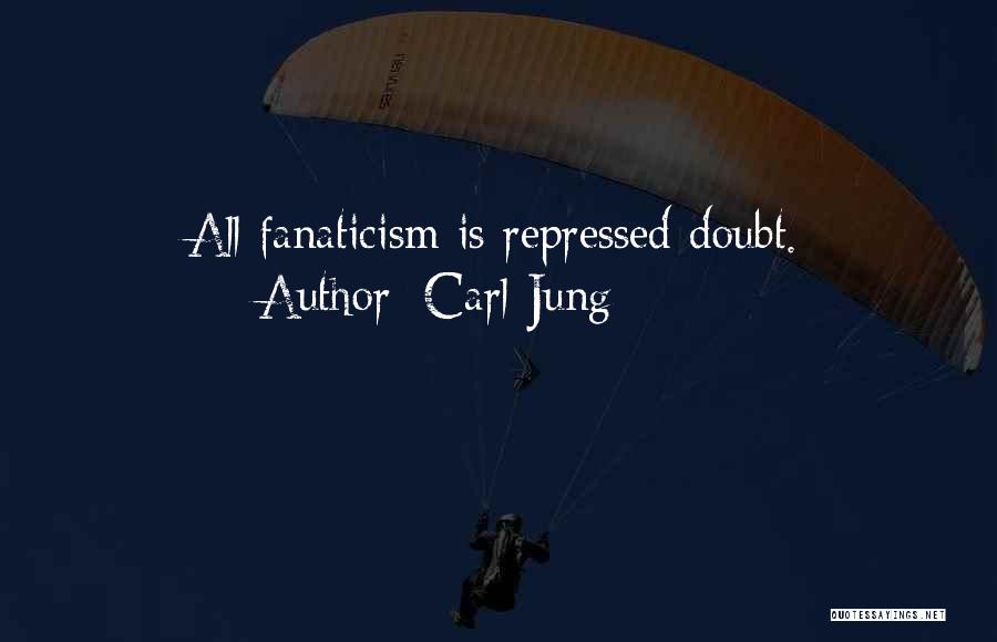 Fanaticism Quotes By Carl Jung