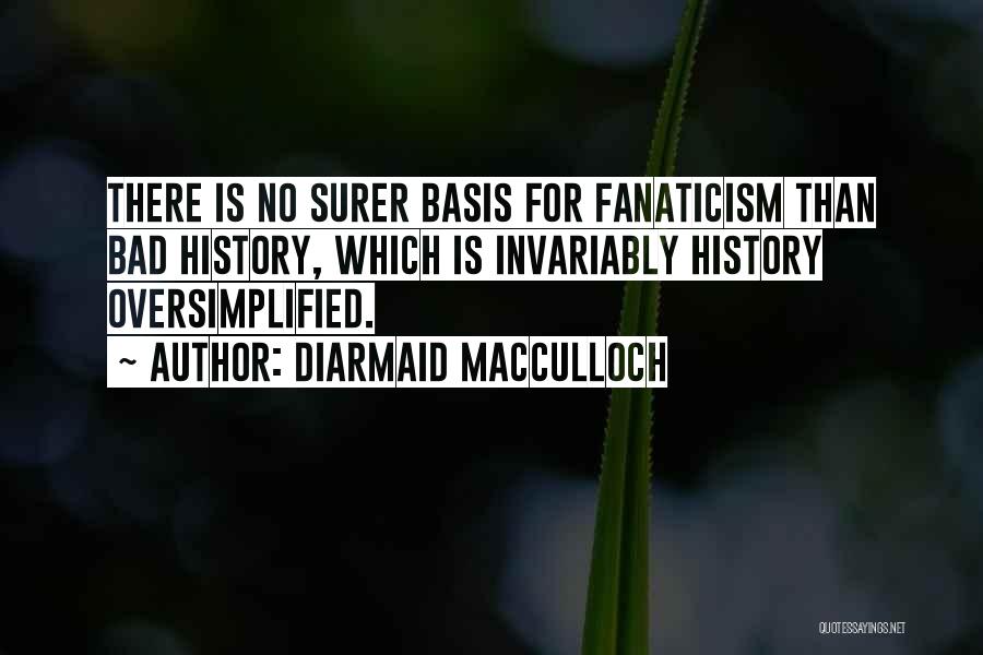 Fanaticism Quotes By Diarmaid MacCulloch