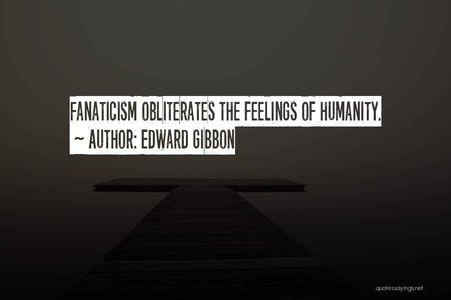 Fanaticism Quotes By Edward Gibbon