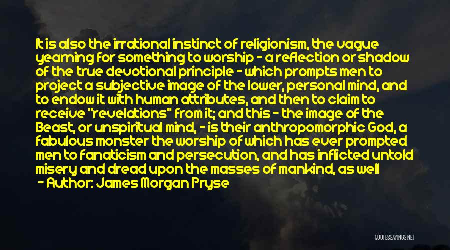 Fanaticism Quotes By James Morgan Pryse