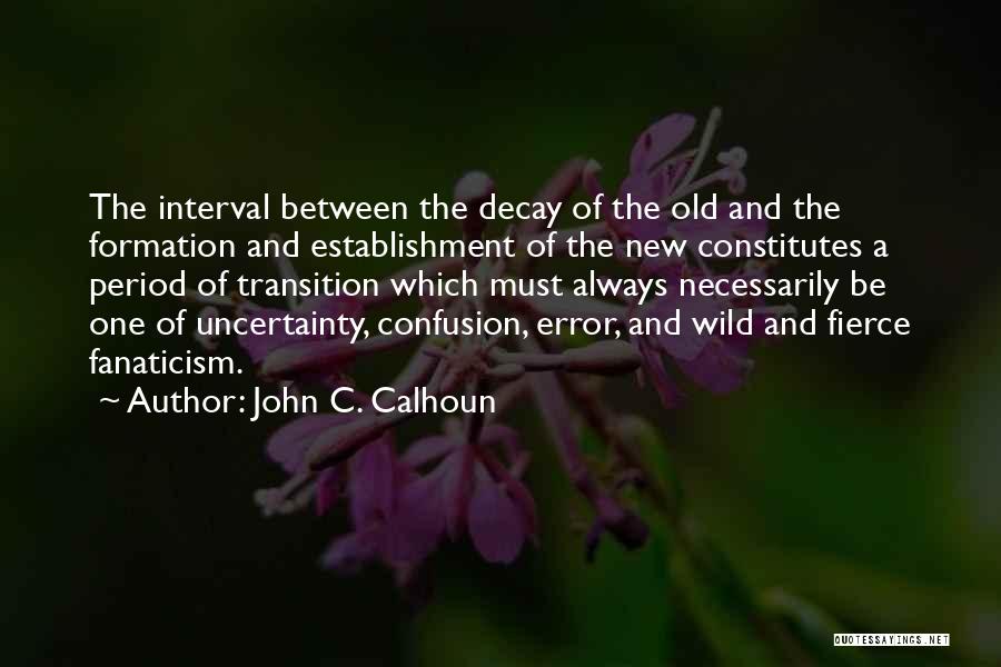 Fanaticism Quotes By John C. Calhoun