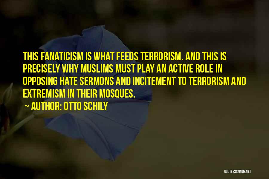 Fanaticism Quotes By Otto Schily