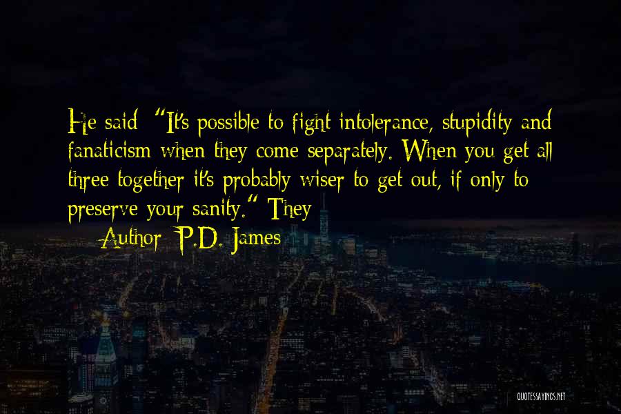 Fanaticism Quotes By P.D. James