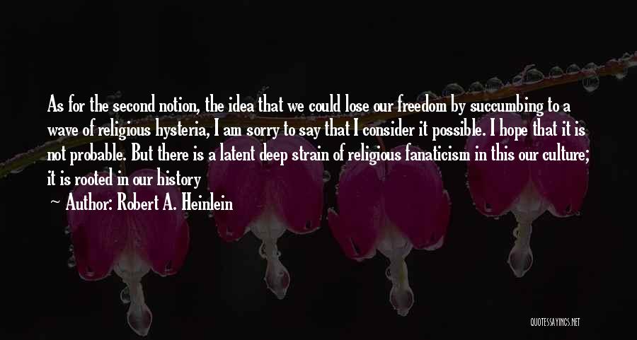 Fanaticism Quotes By Robert A. Heinlein