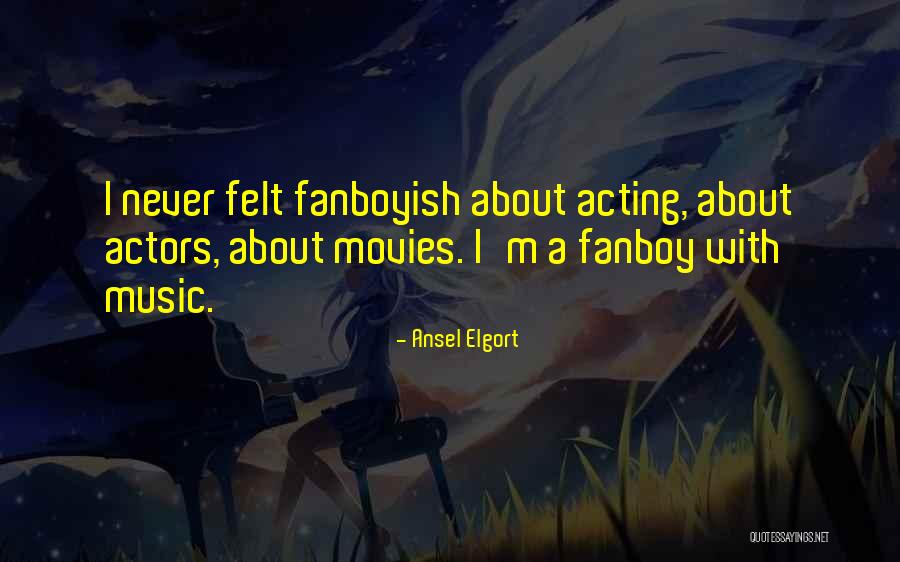 Fanboy Quotes By Ansel Elgort Fanboy Quotes By Ansel Elgort