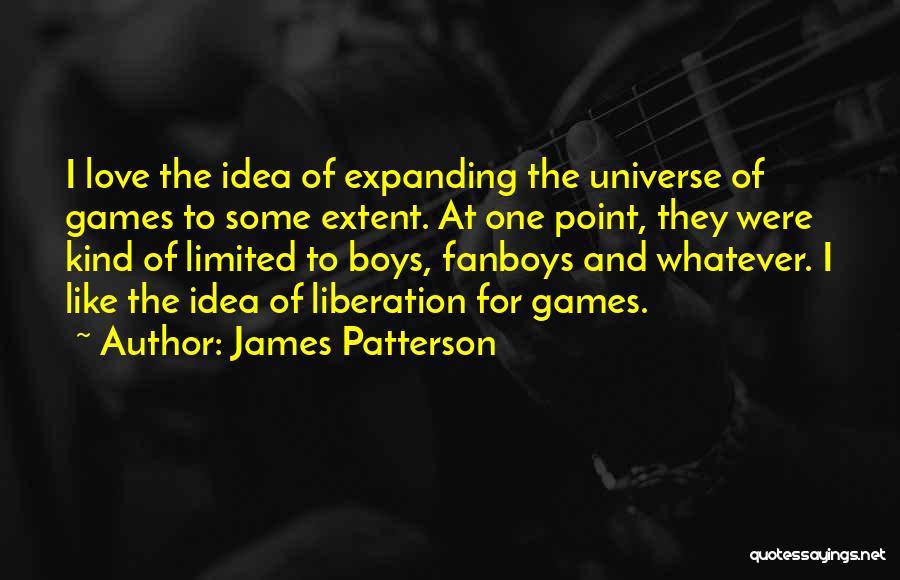 Fanboys Best Quotes By James Patterson