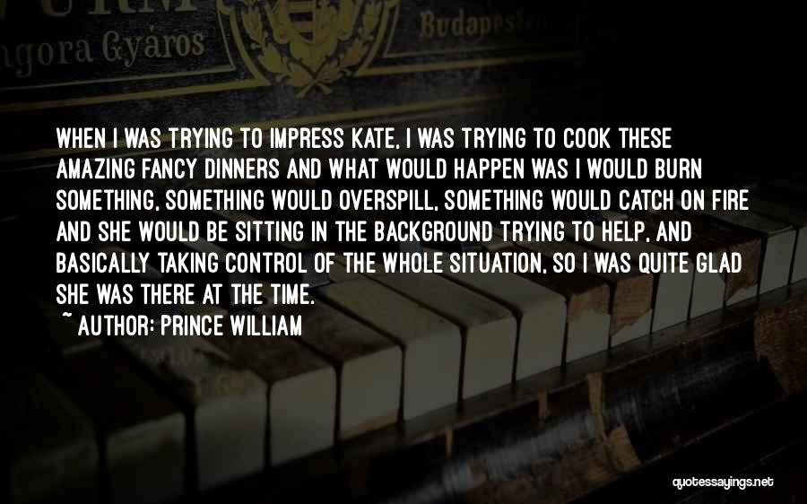 Fancy Dinners Quotes By Prince William