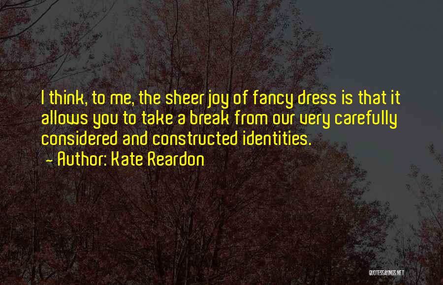 Fancy Dress Quotes By Kate Reardon