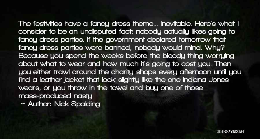 Fancy Dress Quotes By Nick Spalding