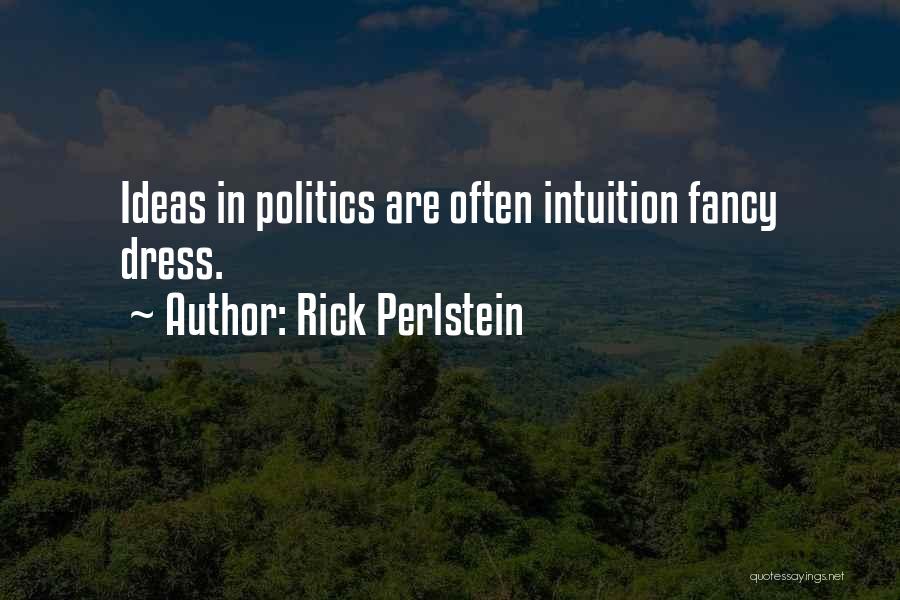 Fancy Dress Quotes By Rick Perlstein