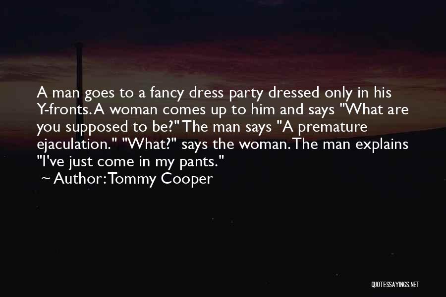 Fancy Dress Quotes By Tommy Cooper