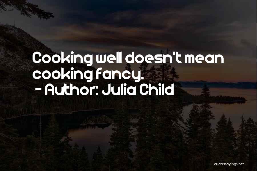 Fancy Food Quotes By Julia Child