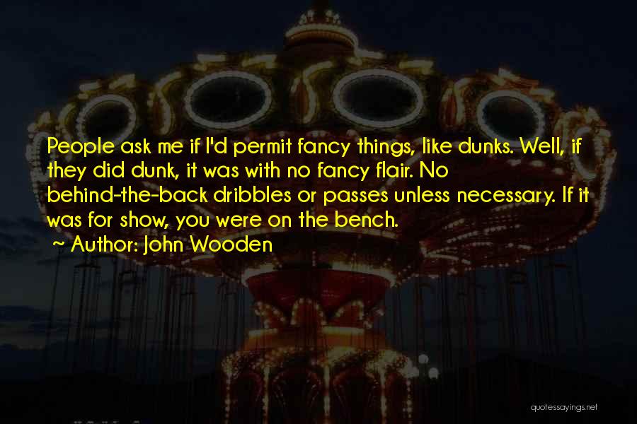 Fancy Me Quotes By John Wooden