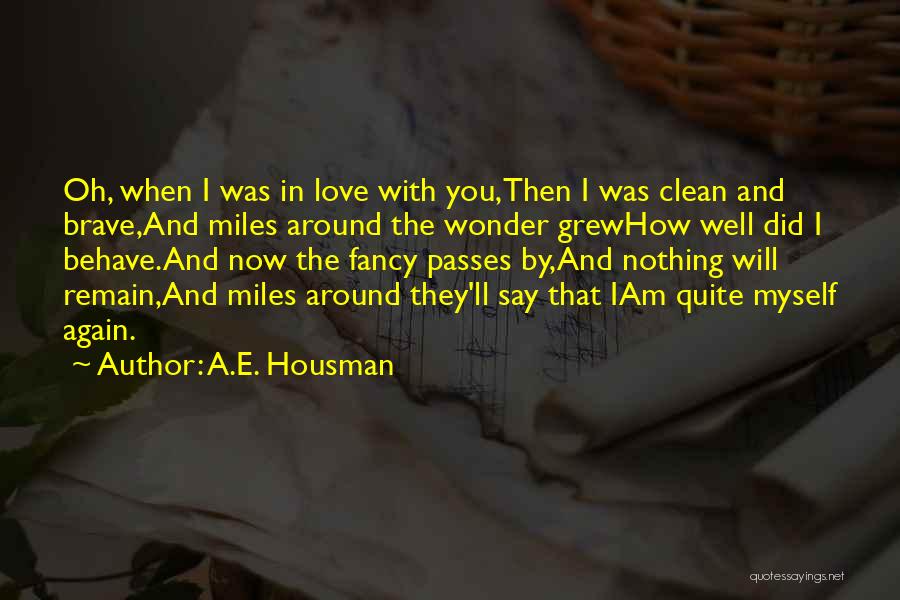 Fancy You Quotes By A.E. Housman