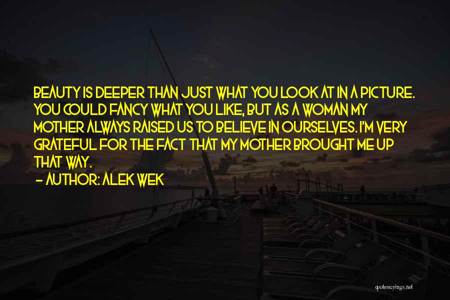 Fancy You Quotes By Alek Wek