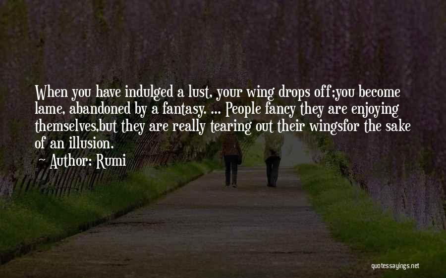 Fancy You Quotes By Rumi