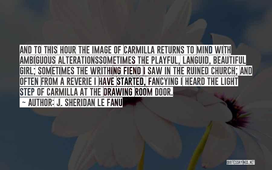 Fancying Someone Quotes By J. Sheridan Le Fanu