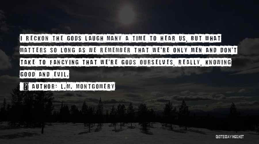 Fancying Someone Quotes By L.M. Montgomery