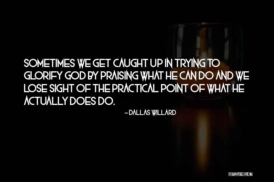 Fancying Up Trash Quotes By Dallas Willard Fancying Up Trash Quotes By Dallas Willard