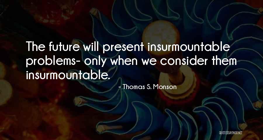 Fandral Staghelm Quotes By Thomas S. Monson Fandral Staghelm Quotes By Thomas S. Monson