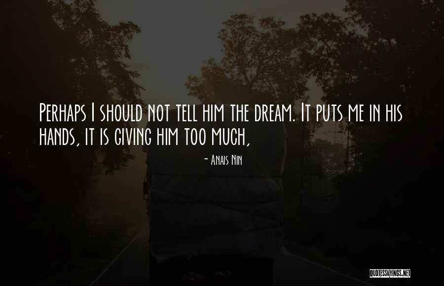 Fanelli Brothers Quotes By Anais Nin Fanelli Brothers Quotes By Anais Nin