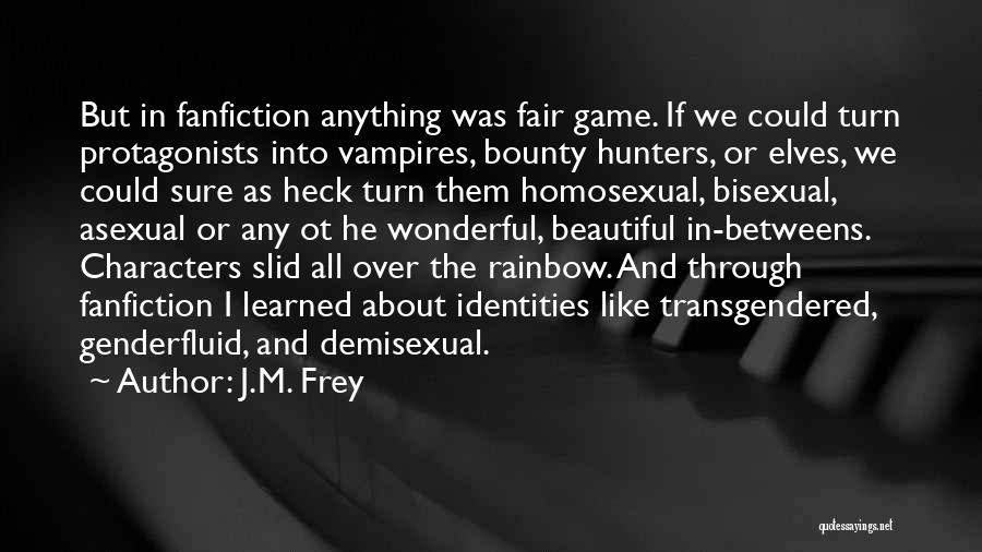 Fanfiction Quotes By J.M. Frey