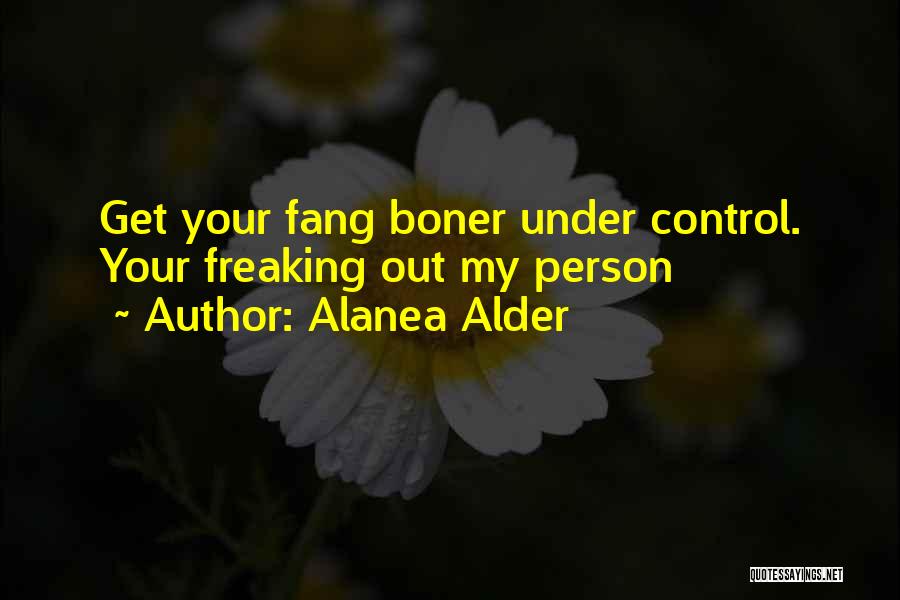 Fang Quotes By Alanea Alder