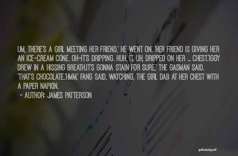 Fang Quotes By James Patterson