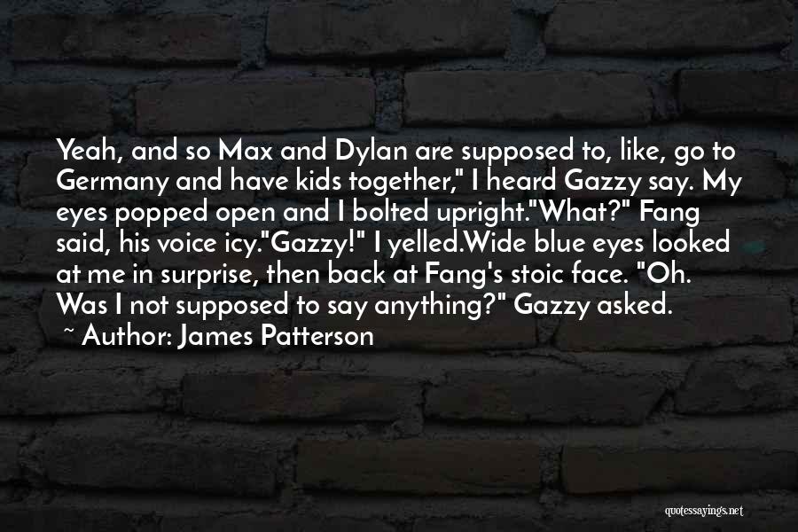 Fang Quotes By James Patterson