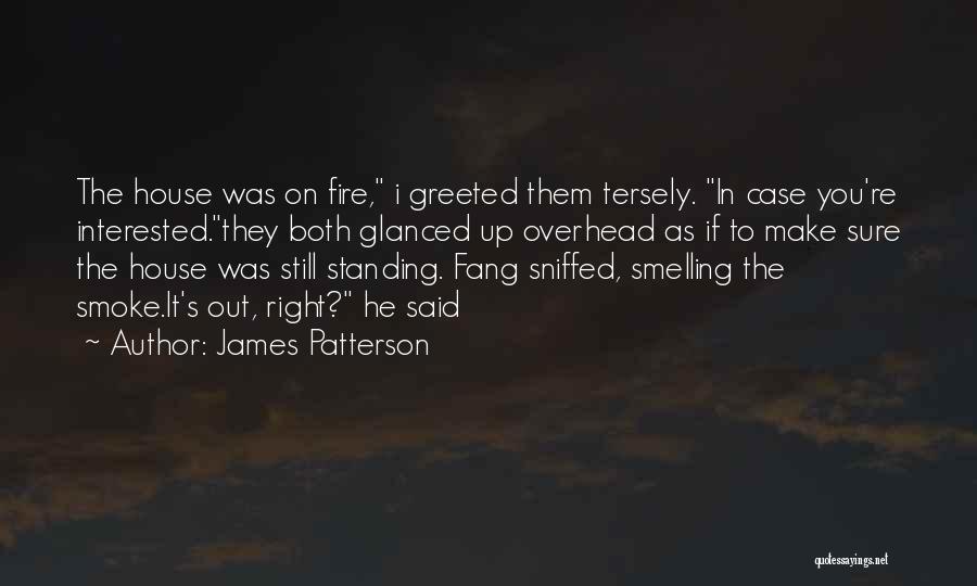 Fang Quotes By James Patterson