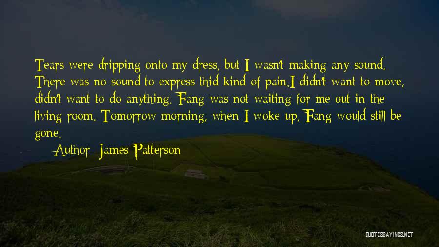 Fang Quotes By James Patterson