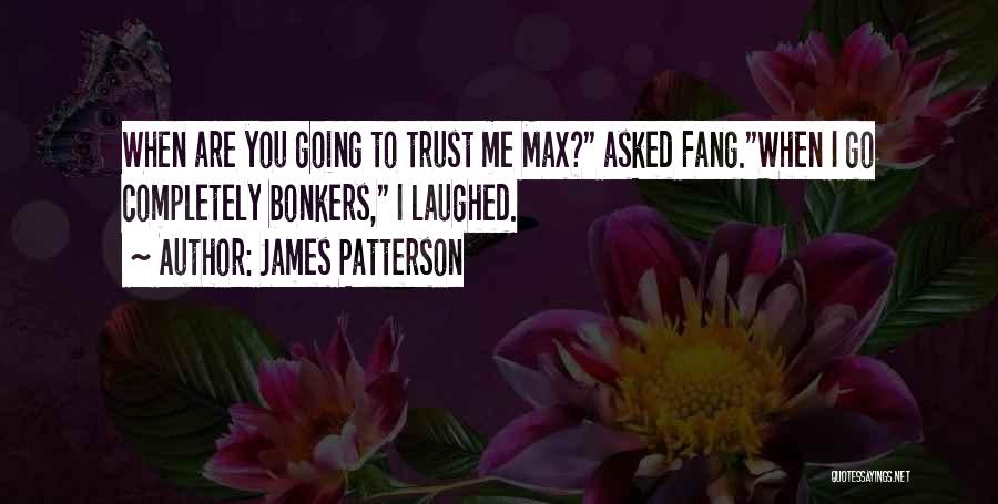 Fang Quotes By James Patterson