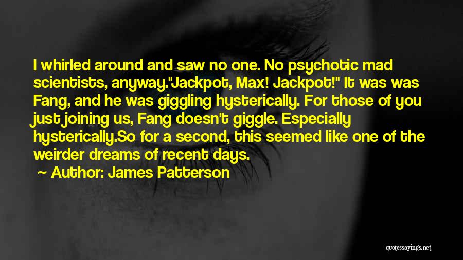 Fang Quotes By James Patterson