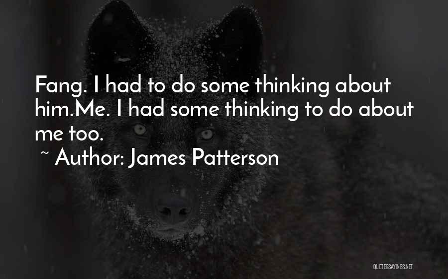 Fang Quotes By James Patterson