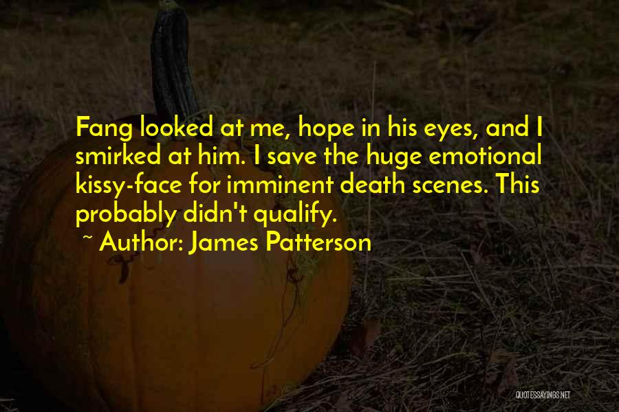 Fang Quotes By James Patterson