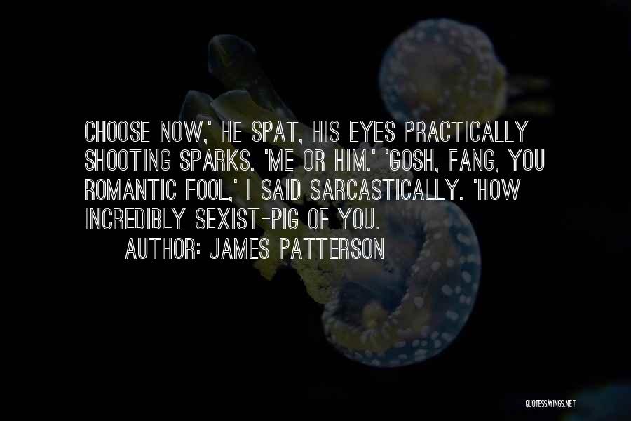 Fang Quotes By James Patterson