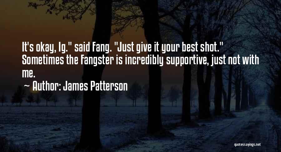 Fang Quotes By James Patterson