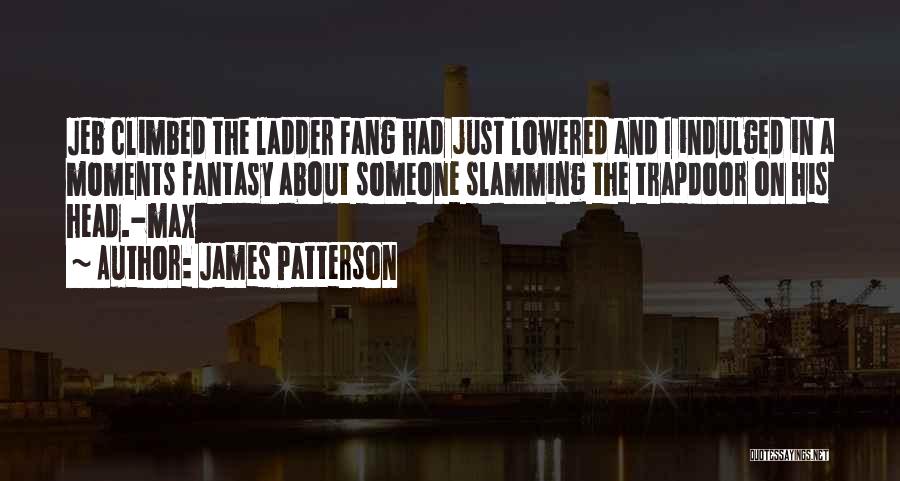 Fang Quotes By James Patterson