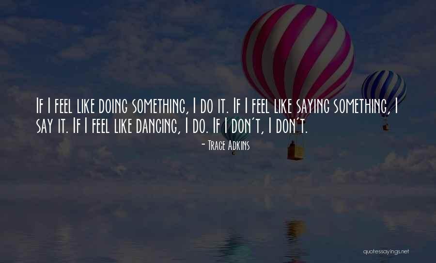 Fangalicious Quotes By Trace Adkins Fangalicious Quotes By Trace Adkins