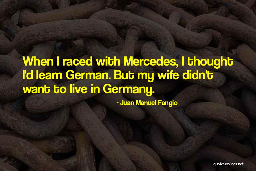 Fangio Quotes By Juan Manuel Fangio