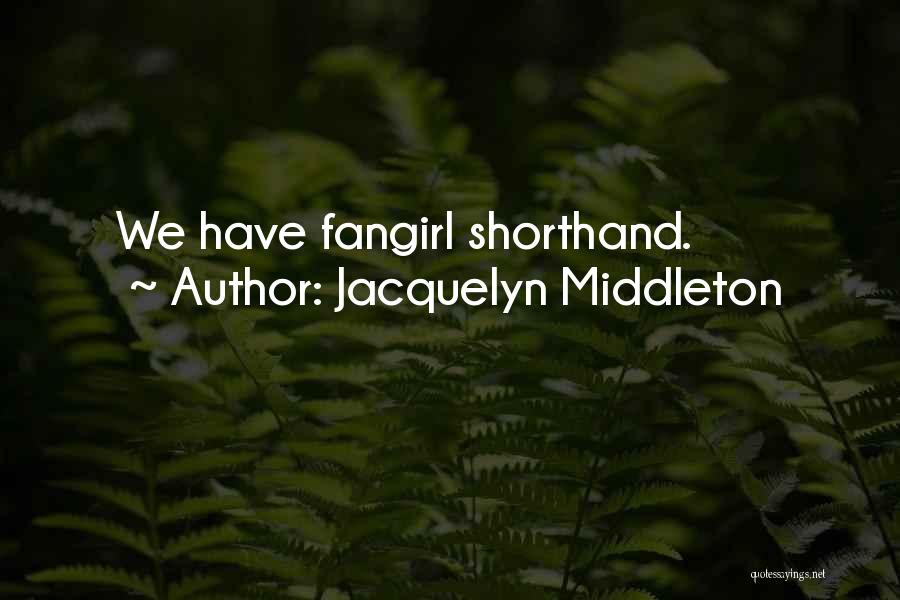 Fangirl Quotes By Jacquelyn Middleton