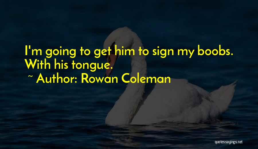 Fangirl Quotes By Rowan Coleman