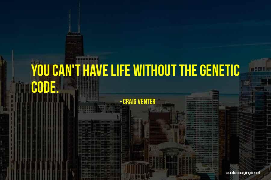 Fangsmith Near Quotes By Craig Venter