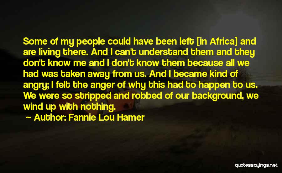 Fannie Hamer Quotes By Fannie Lou Hamer