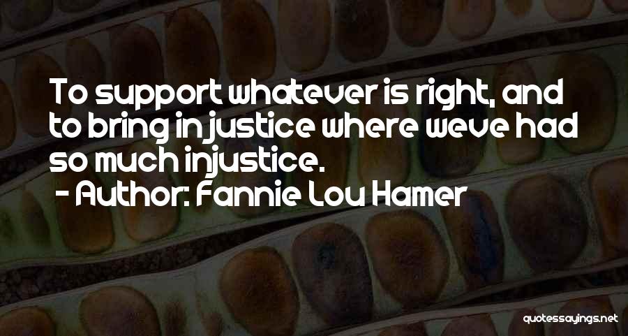 Fannie Hamer Quotes By Fannie Lou Hamer