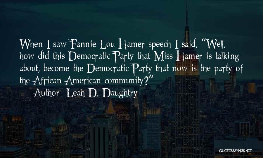 Fannie Hamer Quotes By Leah D. Daughtry