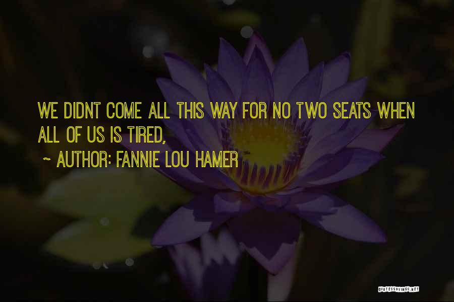 Fannie Lou Hamer Quotes 2260547